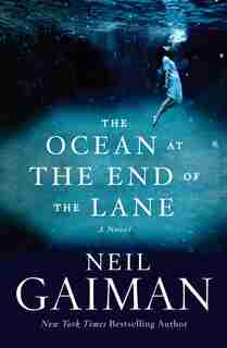The Ocean at the End of the Lane: A Novel by Neil Gaiman