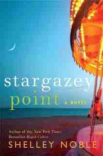 Stargazey Point: A Novel by Shelley Noble