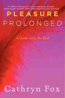 Pleasure Prolonged by Cathryn Fox