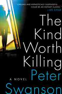 The Kind Worth Killing: A Novel by Peter Swanson