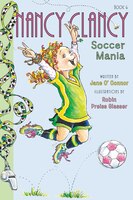 Fancy Nancy: Nancy Clancy, Soccer Mania: Nancy Clancy Soccer Mania