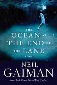 The Ocean at the End of the Lane: A Novel by Neil Gaiman