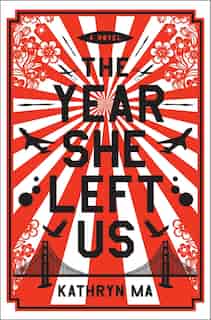 The Year She Left Us: A Novel by Kathryn Ma
