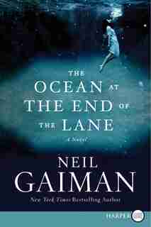The Ocean At The End Of The Lane: A Novel by Neil Gaiman