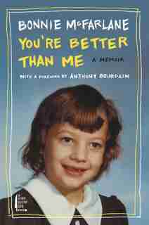You're Better Than Me: A Memoir by Bonnie Mcfarlane