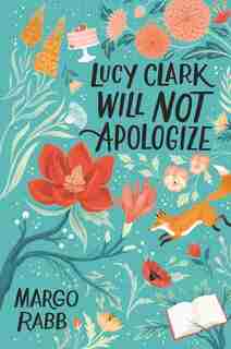 Lucy Clark Will Not Apologize by Margo Rabb