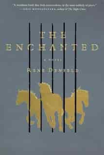 The Enchanted: A Novel by Rene Denfeld