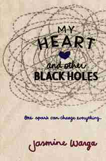 My Heart And Other Black Holes by Jasmine Warga