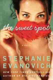 The Sweet Spot: A Novel by Stephanie Evanovich