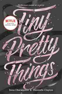 Tiny Pretty Things by Sona Charaipotra
