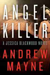 Angel Killer: A Jessica Blackwood Novel by Andrew Mayne