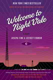 Welcome to Night Vale: A Novel by Joseph Fink