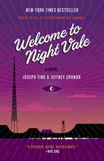 Welcome to Night Vale: A Novel by Joseph Fink