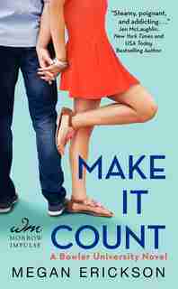Make It Count: A Bowler University Novel by Megan Erickson