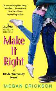 Make It Right: A Bowler University Novel by Megan Erickson