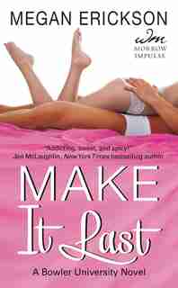 Make It Last: A Bowler University Novel by Megan Erickson