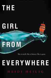 The Girl From Everywhere by Heidi Heilig