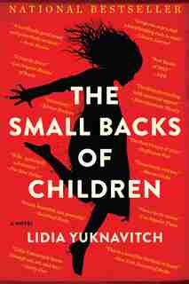 The Small Backs of Children: A Novel de Lidia Yuknavitch