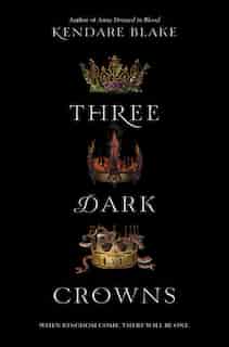 Three Dark Crowns by Kendare Blake