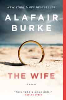 The Wife: A Novel by Alafair Burke
