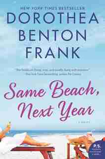Same Beach, Next Year: A Novel by Dorothea Benton Frank
