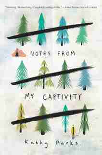 Notes From My Captivity by Kathy Parks