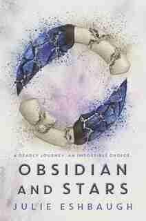 Obsidian And Stars by Julie Eshbaugh