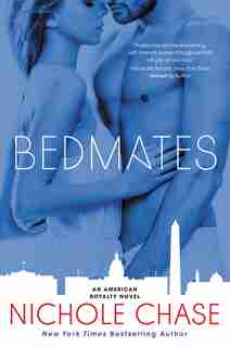 Bedmates: An American Royalty Novel by Nichole Chase