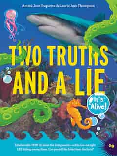 Two Truths And A Lie: It's Alive! by Ammi-joan Paquette