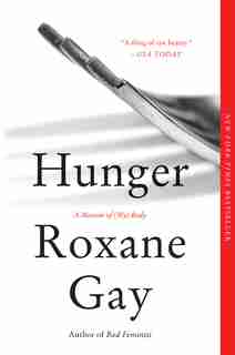 Hunger: A Memoir Of (my) Body by Roxane Gay