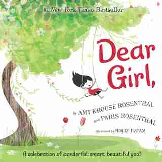 Dear Girl,: A Celebration Of Wonderful, Smart, Beautiful You! by Amy Krouse Rosenthal