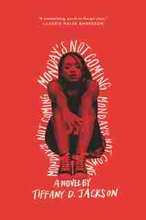 Monday's Not Coming by Tiffany D Jackson
