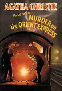 Murder On The Orient Express Classic Edition by AGATHA CHRISTIE