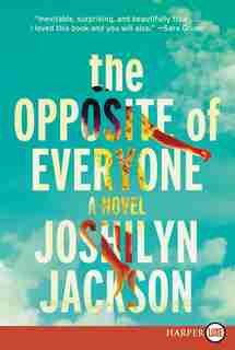 The Opposite Of Everyone: A Novel by Joshilyn Jackson