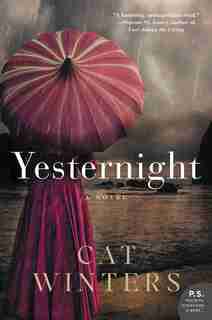 Yesternight: A Novel by Cat Winters