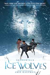 Elementals: Ice Wolves by Amie Kaufman