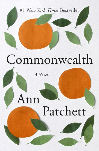 Commonwealth: A Novel by Ann Patchett