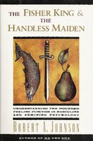 The Fisher King And The Handless Maiden: Understanding The Wounded Feeling Functi