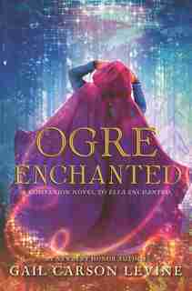 Ogre Enchanted by Gail Carson Levine