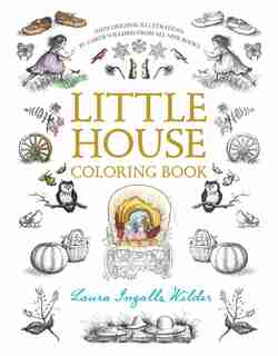Little House Coloring Book: Coloring Book For Adults And Kids To Share by Laura Ingalls Wilder