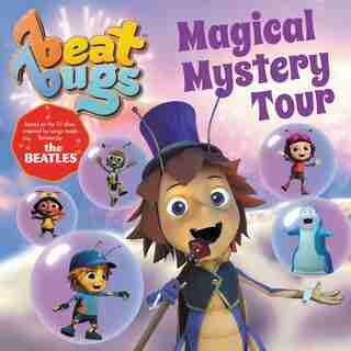 Beat Bugs: Magical Mystery Tour by Anne Lamb