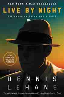 Live By Night: A Novel by Dennis Lehane