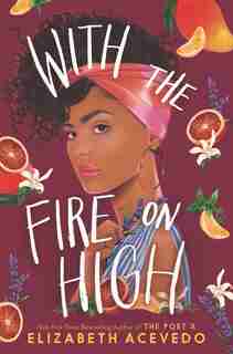 With The Fire On High by Elizabeth Acevedo