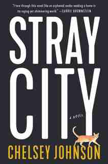 Stray City: A Novel by Chelsey Johnson