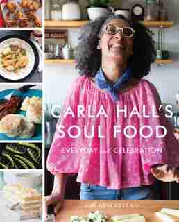 Carla Hall's Soul Food: Everyday And Celebration by Carla Hall
