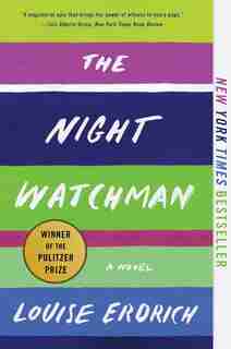 The Night Watchman: A Novel by Louise Erdrich