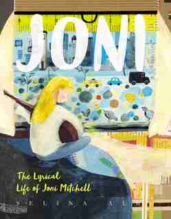 Joni: The Lyrical Life Of Joni Mitchell de Selina Alko