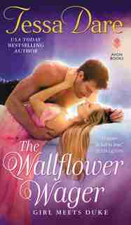 The Wallflower Wager: Girl Meets Duke by Tessa Dare