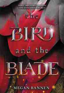 The Bird And The Blade by Megan Bannen