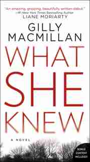 What She Knew: A Novel by Gilly Macmillan